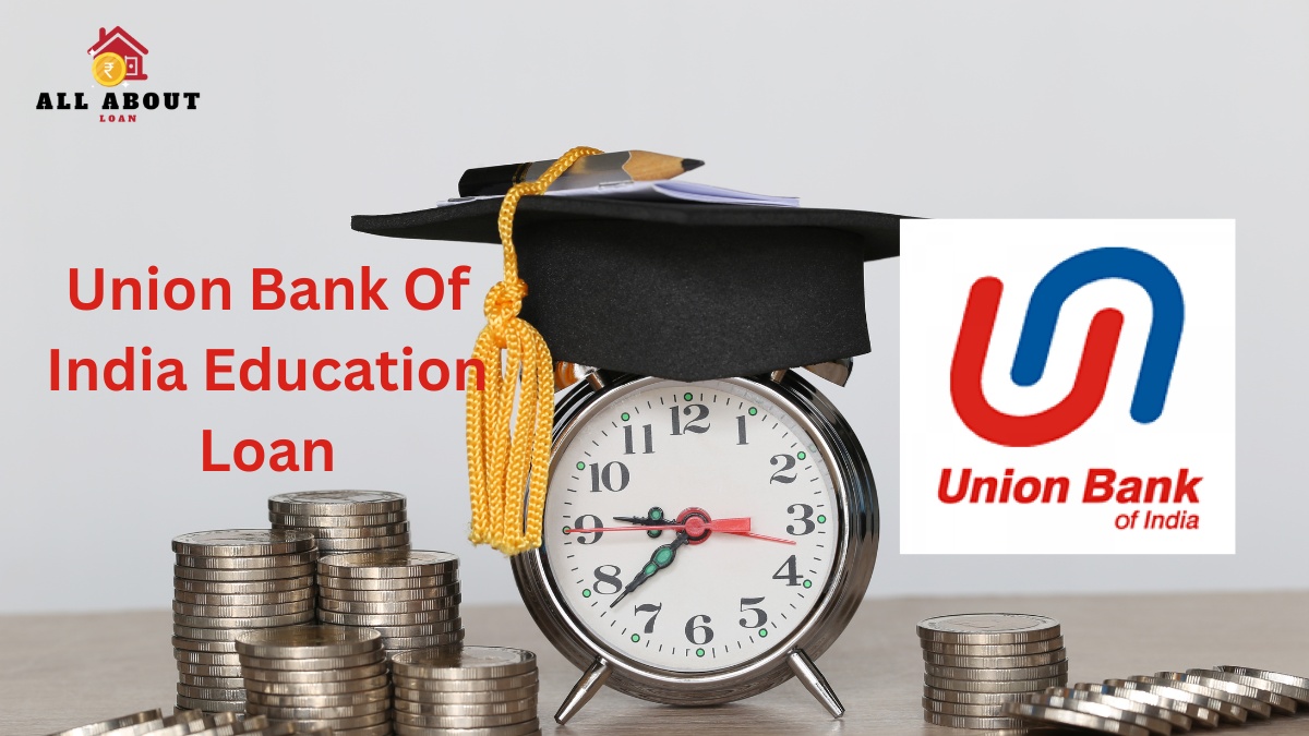 Union Bank Of India Education Loan